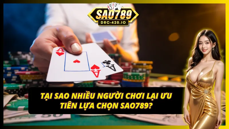 Ưu thế vượt trội giúp thương hiệu SAO789 thu hút hàng ngàn người chơi