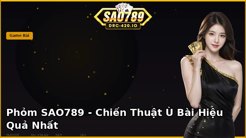 Phỏm SAO789 (Tá Lả) — Luật Chơi & Chiến Thuật Ù Bài [2026]